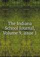 The Indiana School Journal, Volume 9, issue 1, 