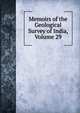 Memoirs of the Geological Survey of India, Volume 29, 