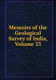 Memoirs of the Geological Survey of India, Volume 33, 