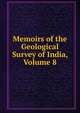 Memoirs of the Geological Survey of India, Volume 8, 