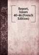 Report, Issues 40-46 (French Edition), 