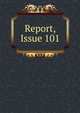 Report, Issue 101, 
