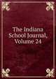 The Indiana School Journal, Volume 24, 