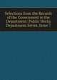 Selections from the Records of the Government in the Department: Public Works Department Series, Issue 7, 
