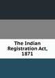 The Indian Registration Act, 1871, 
