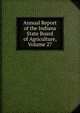 Annual Report of the Indiana State Board of Agriculture, Volume 27, 