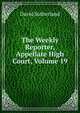 The Weekly Reporter, Appellate High Court, Volume 19, Sutherland David 
