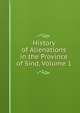 History of Alienations in the Province of Sind, Volume 1, 