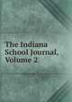 The Indiana School Journal, Volume 2, 