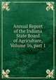 Annual Report of the Indiana State Board of Agriculture, Volume 16, part 1, 