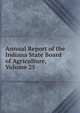 Annual Report of the Indiana State Board of Agriculture, Volume 25, 