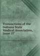 Transactions of the Indiana State Medical Association, Issue 57, 