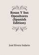 Rosas Y Sus Opositores (Spanish Edition), Jose Rivera Indarte 