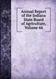 Annual Report of the Indiana State Board of Agriculture, Volume 44, 