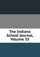 The Indiana School Journal, Volume 35, 