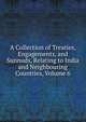 A Collection of Treaties, Engagements, and Sunnuds, Relating to India and Neighbouring Countries, Volume 6, 