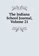 The Indiana School Journal, Volume 21, 
