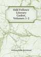Odd Fellows' Literary Casket, Volumes 1-2, William Peter Strickland 