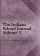 The Indiana School Journal, Volume 5, 