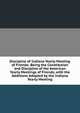 Discipline of Indiana Yearly Meeting of Friends: Being the Constitution and Discipline of the American Yearly Meetings of Friends, with the Additions Adopted by the Indiana Yearly Meeting, 