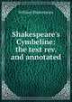 Shakespeare's Cymbeline: the text rev. and annotated, Уильям Шекспир 