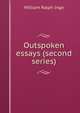 Outspoken essays (second series), Inge William Ralph 