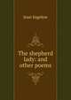 The shepherd lady: and other poems, Ingelow Jean 