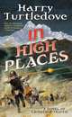 In High Places (Crosstime Traffic Series #3), Turtledove, Harry 