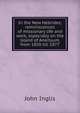 In the New Hebrides; reminiscences of missionary life and work, especially on the island of Aneityum, from 1850 till 1877, John Inglis 