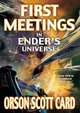 First Meetings: In Ender's Universe, Card, Orson Scott 