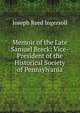 Memoir of the Late Samuel Breck: Vice-President of the Historical Society of Pennsylvania, Joseph Reed Ingersoll 