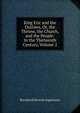 King Eric and the Outlaws, Or, the Throne, the Church, and the People: In the Thirteenth Century, Volume 2, Bernhard Severin Ingemann 