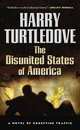 The Disunited States of America (Crosstime Traffic Series #4), Harry Turtledove 