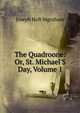 The Quadroone: Or, St. Michael'S Day, Volume 1, Joseph Holt Ingraham 