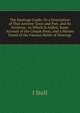 The Hastings Guide: Or a Description of That Ancient Town and Port, and Its Environs . to Which Is Added, Some Account of the Cinque Ports, and a Minute Detail of the Famous Battle of Hastings, I Stell 