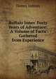 Buffalo Jones' Forty Years of Adventure: A Volume of Facts Gathered from Experience, Henry Inman 