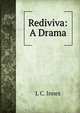 Rediviva: A Drama, L C. Innes 