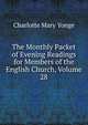 The Monthly Packet of Evening Readings for Members of the English Church, Volume 28, Charlotte Mary Yonge 