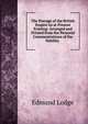 The Peerage of the British Empire As at Present Existing: Arranged and Printed from the Personal Communications of the Nobility ., Edmund Lodge 