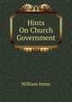 Hints On Church Government, William Innes 