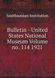 Bulletin - United States National Museum Volume no. 114 1921, Smithsonian Institution 