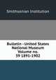 Bulletin - United States National Museum Volume no. 39 1891-1902, Smithsonian Institution 