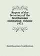 Report of the Secretary of the Smithsonian Institution Volume 1931, Smithsonian Institution 