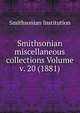 Smithsonian miscellaneous collections Volume v. 20 (1881), Smithsonian Institution 