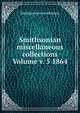 Smithsonian miscellaneous collections Volume v. 5 1864, Smithsonian Institution 