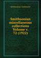 Smithsonian miscellaneous collections Volume v. 72 (1922), Smithsonian Institution 