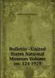 Bulletin - United States National Museum Volume no. 124 1923, Smithsonian Institution 