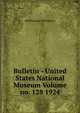 Bulletin - United States National Museum Volume no. 128 1924, Smithsonian Institution 