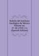 Boletin del Instituto Geologico de Mexico Volume no. 27-28 (1910-11) (Spanish Edition), 