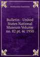 Bulletin - United States National Museum Volume no. 82 pt. 4c 1950, Smithsonian Institution 